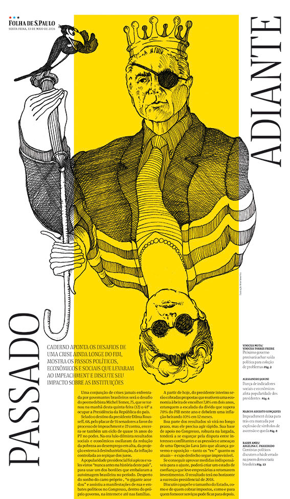 PREMIADA PELA SOCIETY FOR NEWS DESIGN | Caderno especial abordou o que levou ao impeachment de Dilma Roussef e tentou traçar alguns cenários para o que viria a seguir com a chegada de Michel Temer. Ilustração de Ariel Severino. Diagramação e edição de arte com Thea Severino e Theo Lamar