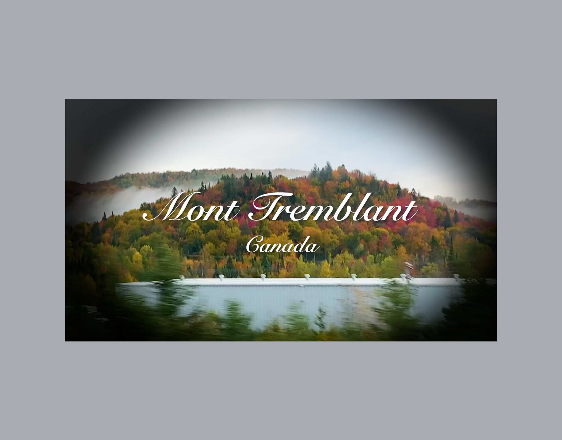 Opening for Video "Mont Tremblant"