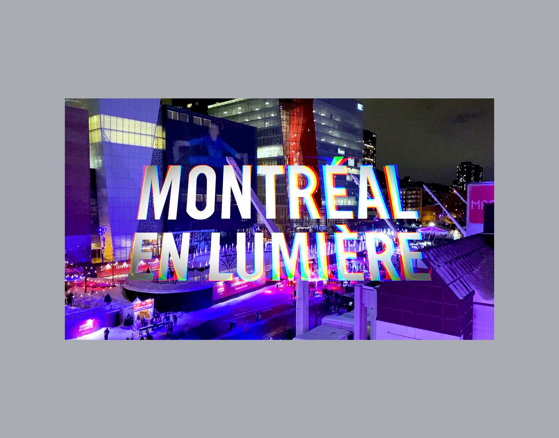Opening for Video "Montreal en Lumière"