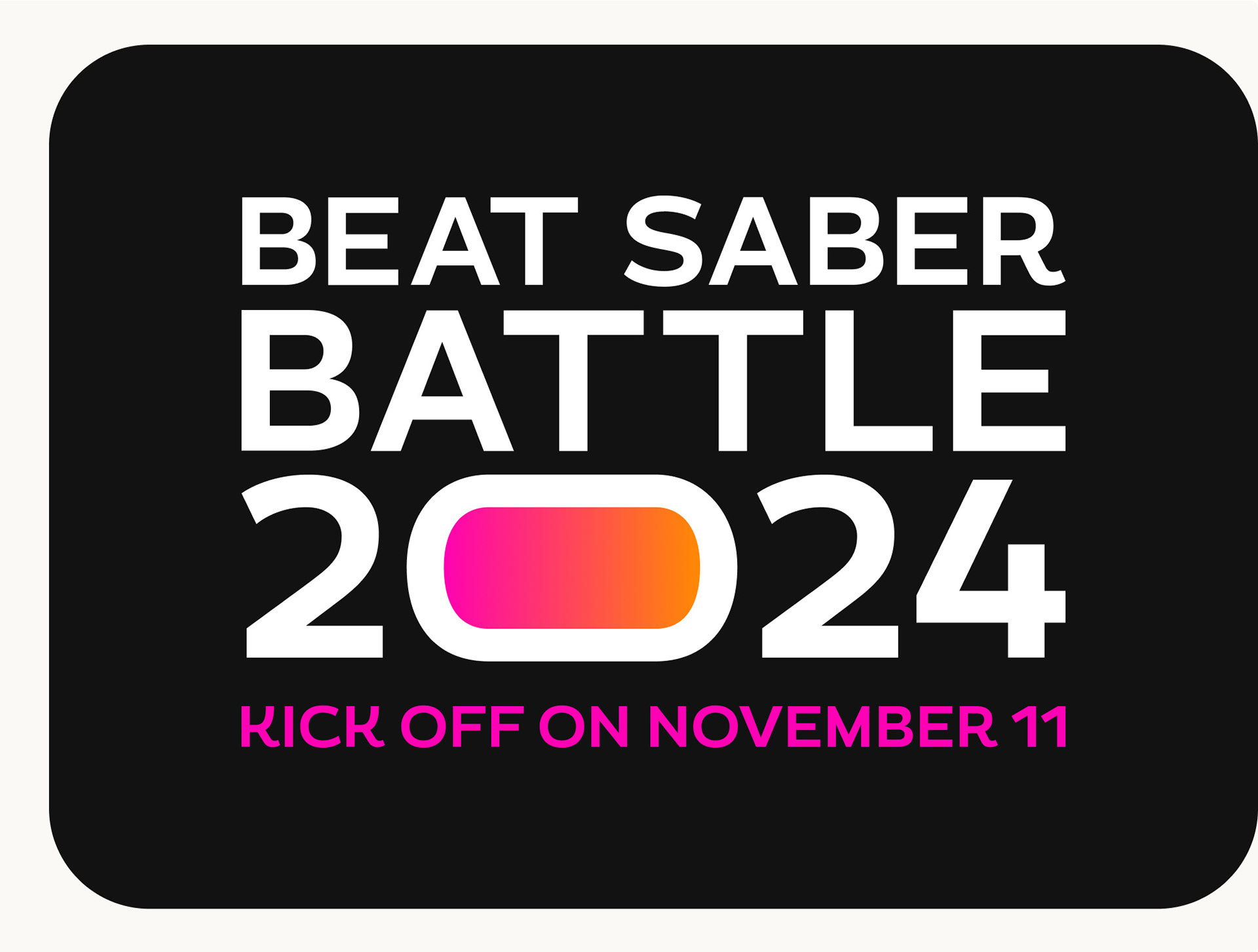 Typography effect reading "Beat Saber Battle 2024, Kick Off On November 11". Extended 0 filled with pink to orange gradient.