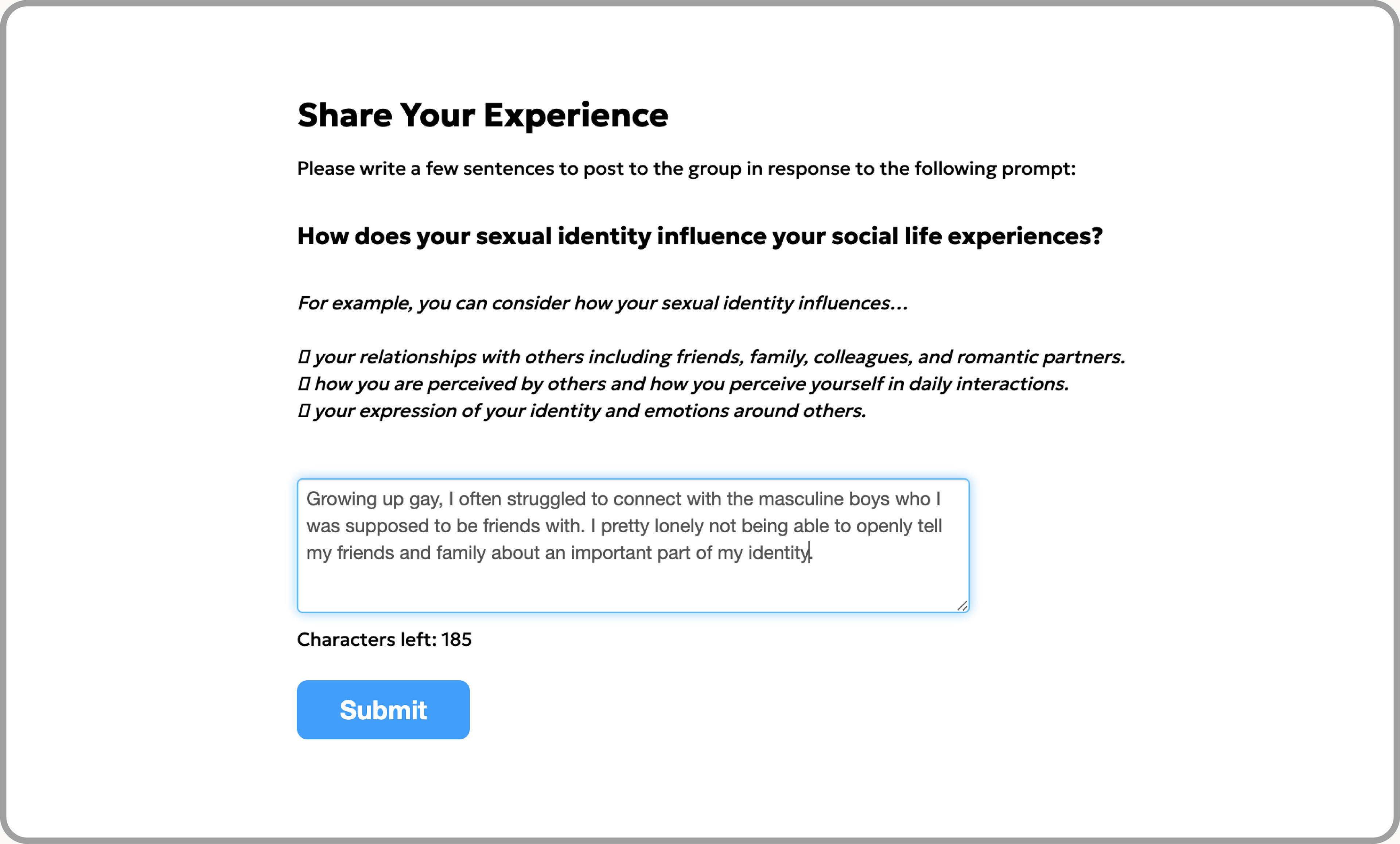 Experiment screenshot: Prompt to write a post to share in response to "How does your sexual identity influence your social life experiences?" with 3 helpful sub prompts and an open-ended response form field. 