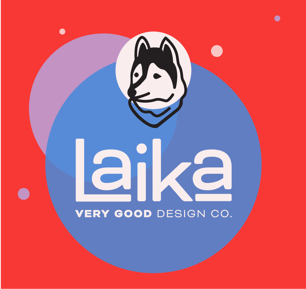 Laika | Very Good Design Co.