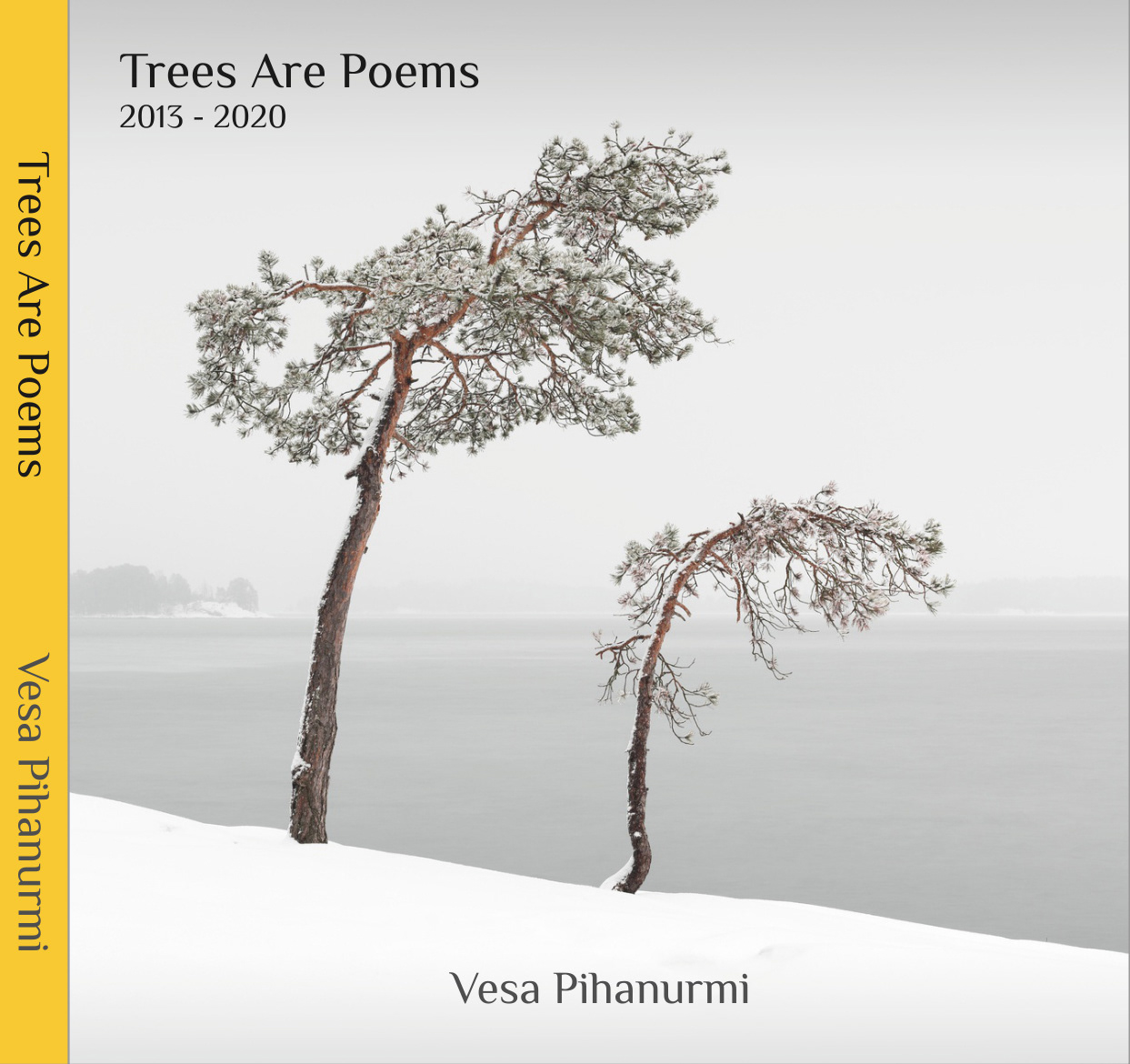 Trees Are Poems is a monograph by Vesa Pihanurmi. The Book contains over 60 poetic images of trees.