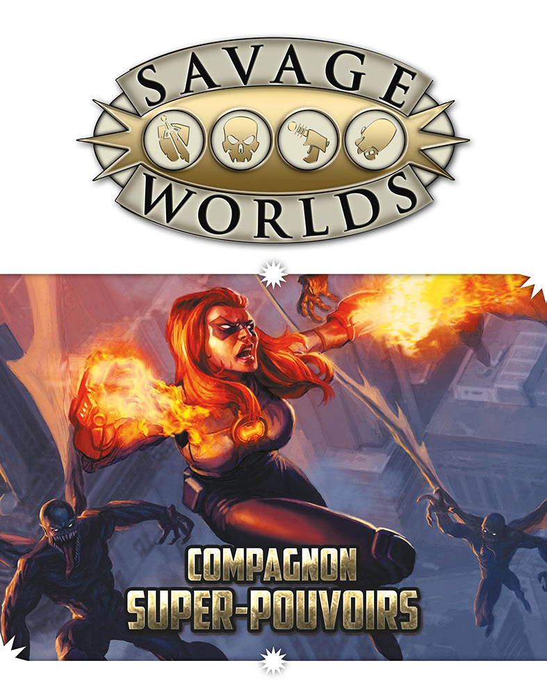 Mon unique participation à la gamme Savage Worlds (succédée depuis par Savage Worlds Adventure Edition).