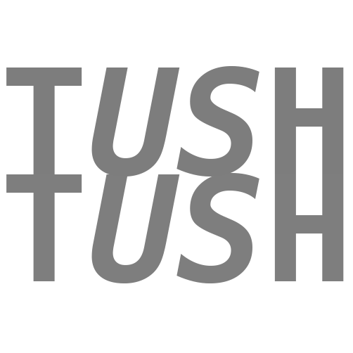 TUSHTUSH