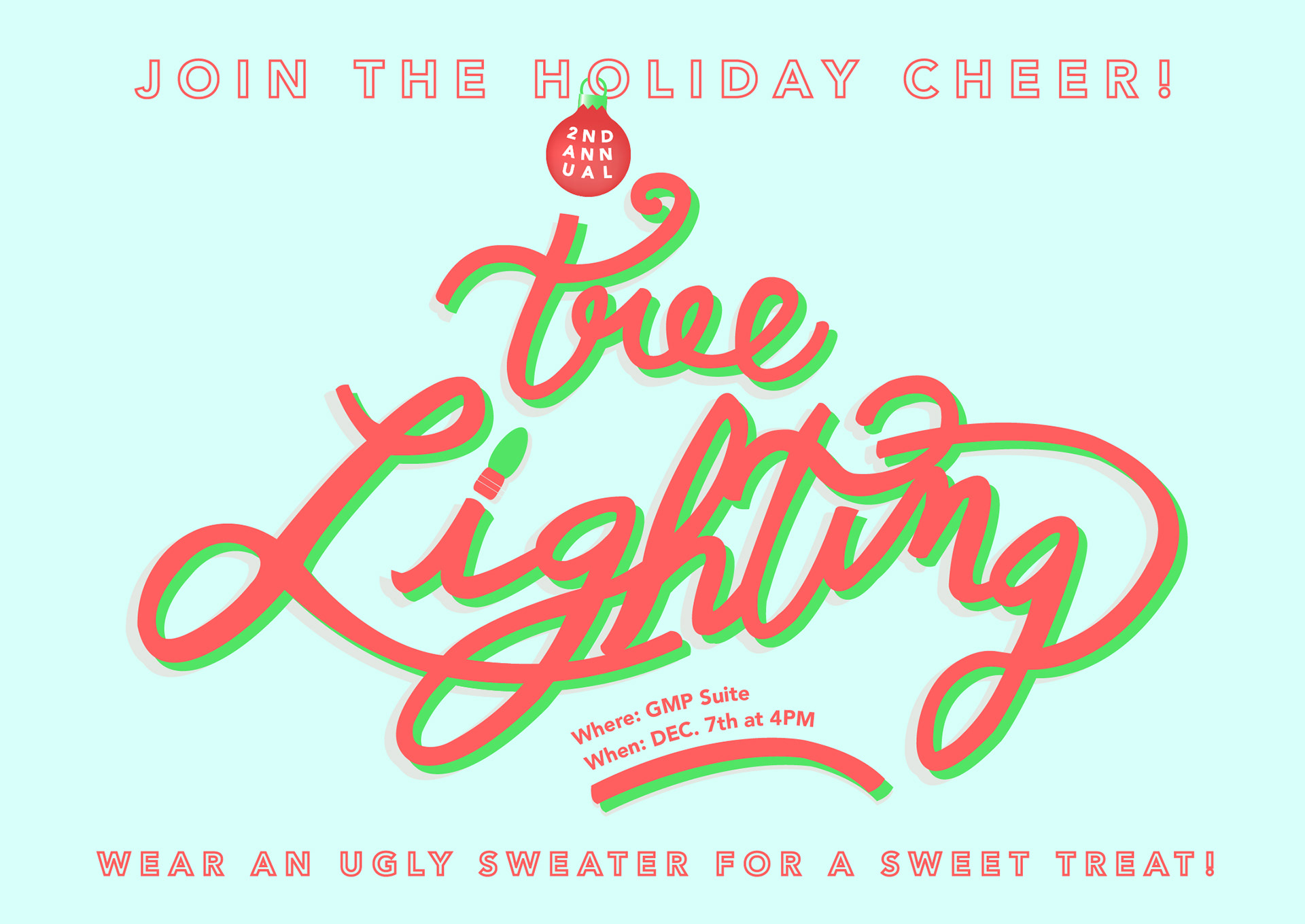 Invite design for department tree lighting. I created hand-lettering first from a paper sketch, and then recreated in vector-form in Adobe Illustrator. The text is playful and mimics the form of a tree!