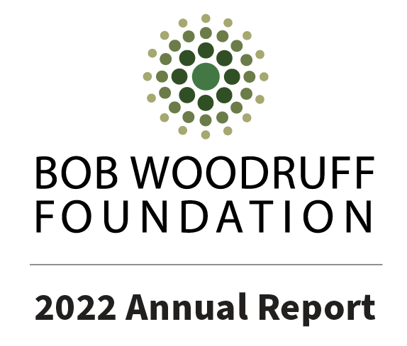Bob Woodruff Foundation 2022 Annual Report