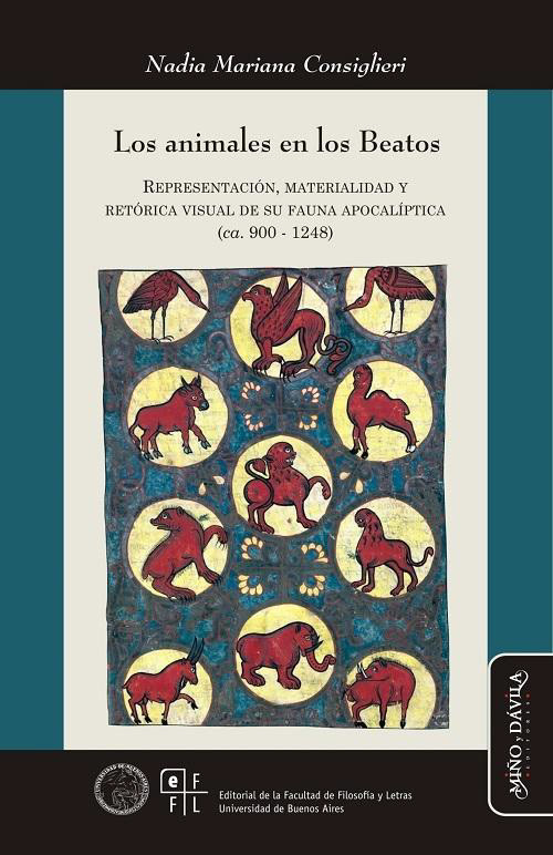 Los animales en los Beatos "Representación, materialidad y retórica visual de su fauna apocalíptica (ca. 900-1248)" (2021)