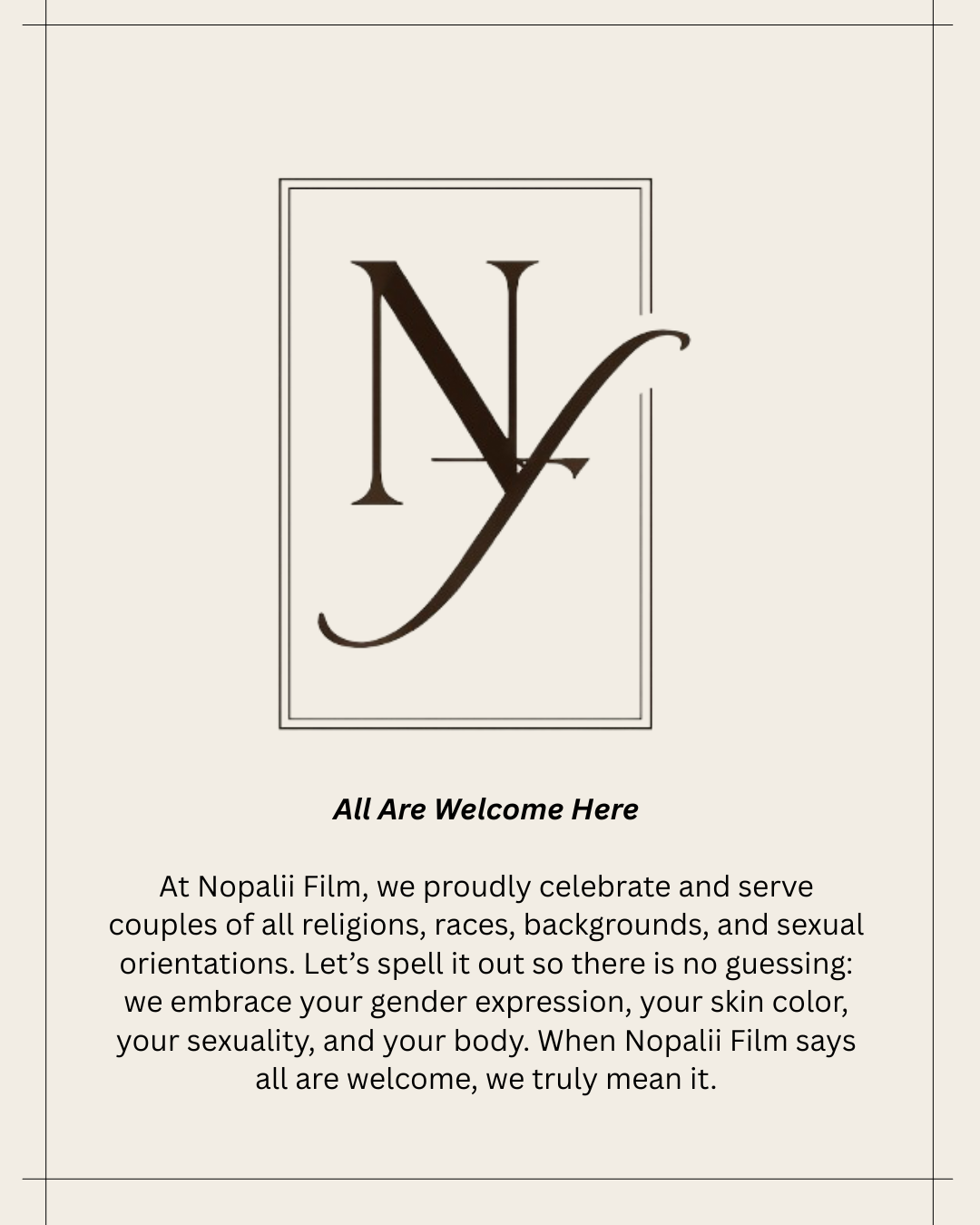 An inclusive wedding image for Nopalii Film, proudly stating that couples of all backgrounds, races, gender expressions, and sexual orientations are deeply welcomed and celebrated here.