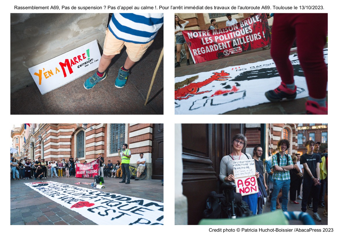 Rassemblement A69, Pas de suspension ? Pas d’appel au calme !. Pour l’arrêt immédiat des travaux de l'autoroute A69. Toulouse le 13/10/2023