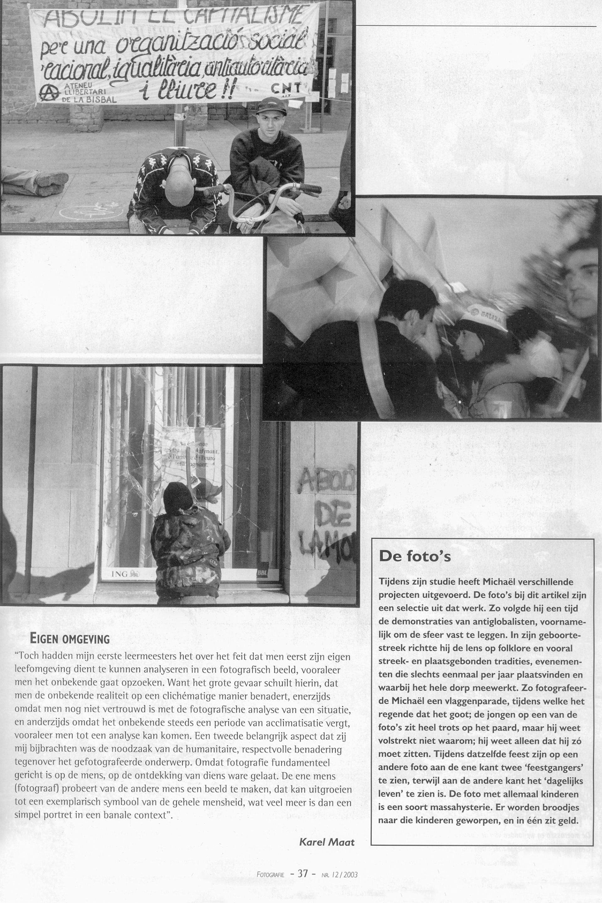 2013 - Fotografie FD - In fotografie kan ik mijn verhalen vertellen