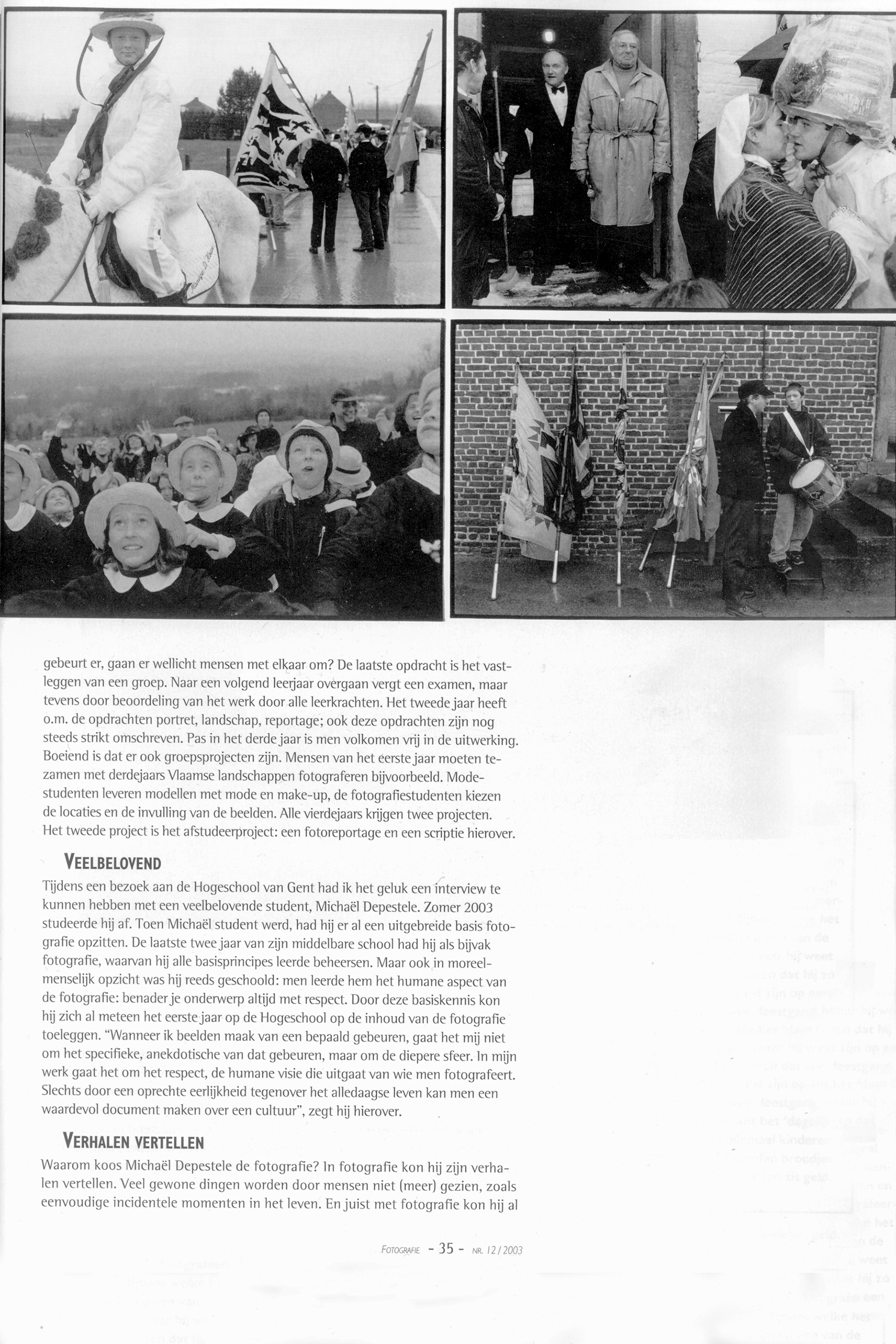 2013 - Fotografie FD - In fotografie kan ik mijn verhalen vertellen