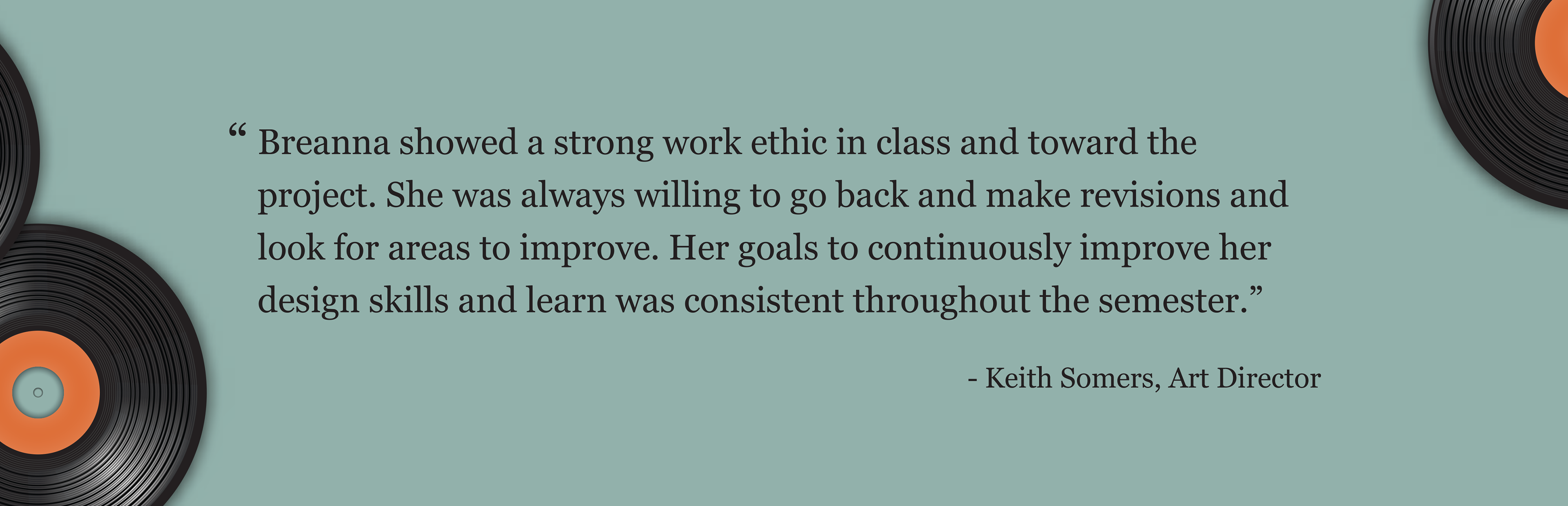 Testimonial by Keith Somer's, the project art director.