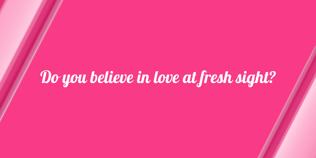 Do you believe in love at fresh sight? — Weed be lying if we said no.