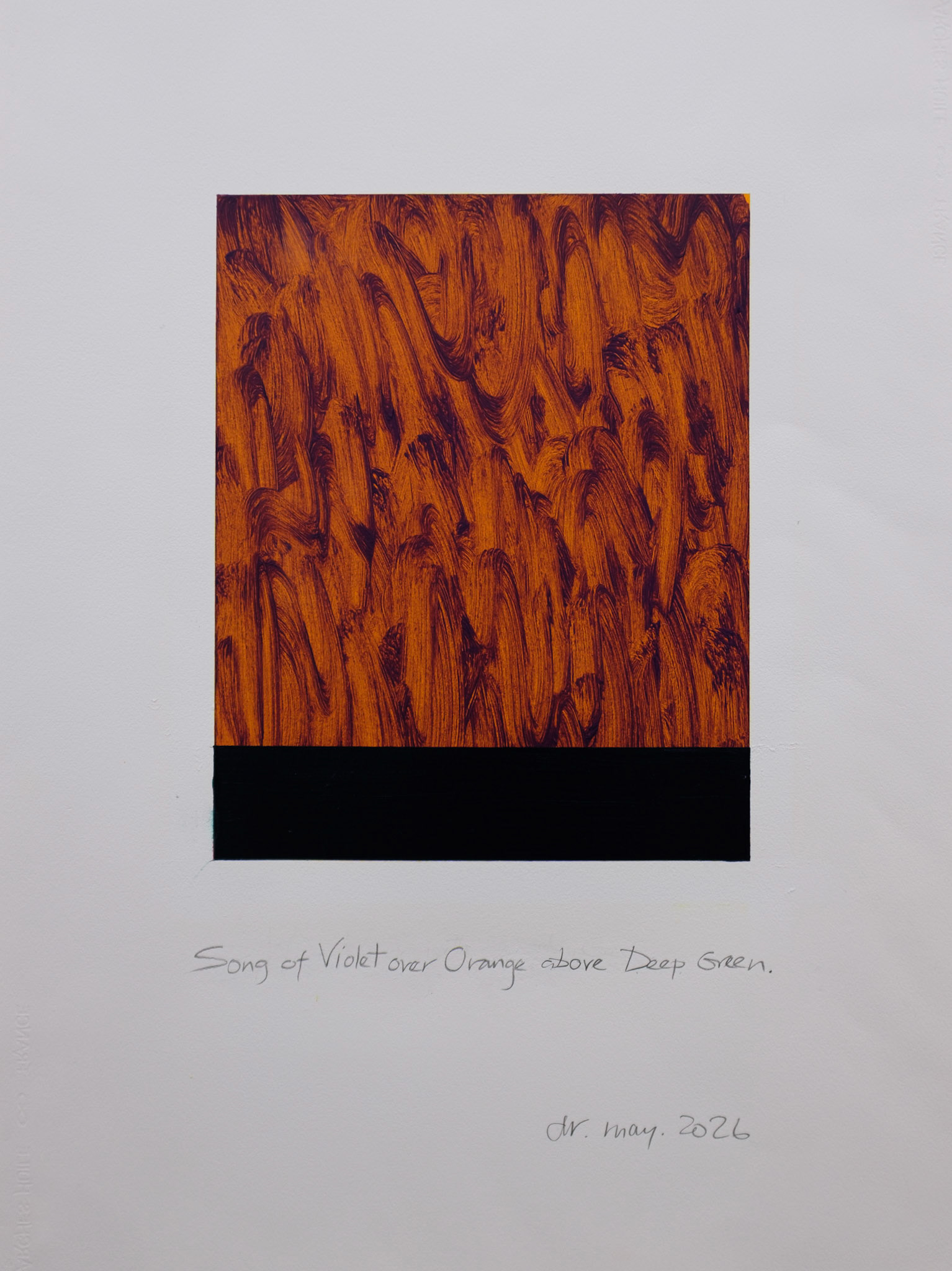 "Song of Violet over Orange above Deep Green". Oil on Arches oil paper. 30"x22". 2026.
