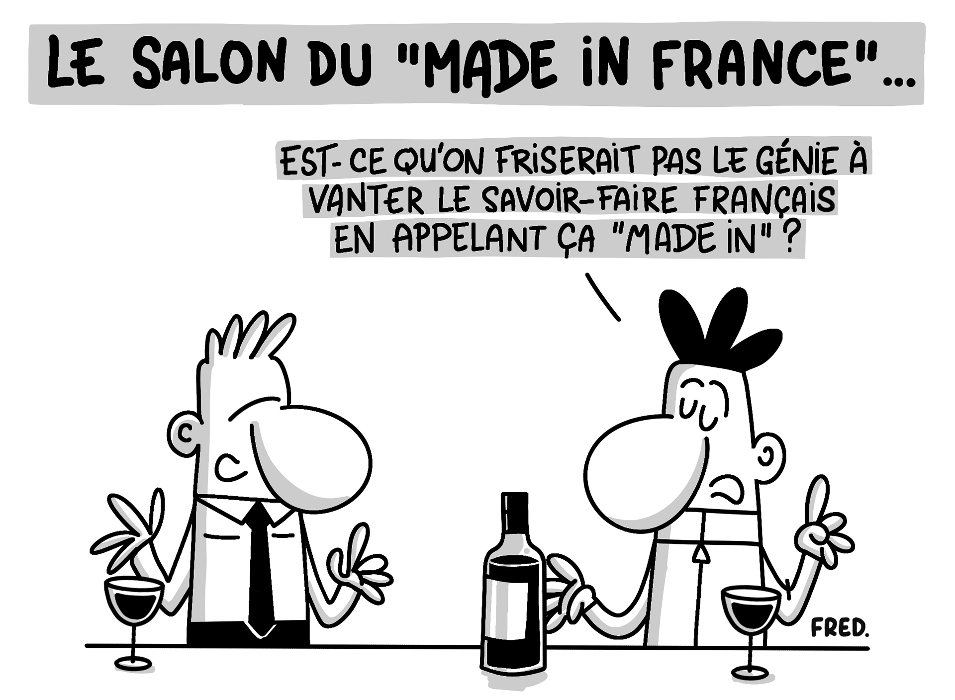 Une illustration humoristique sur la contradiction de promouvoir le savoir-faire français avec un terme anglais : "Made in France".