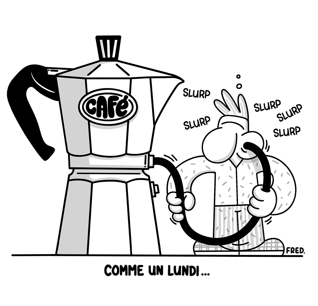 Illustration humoristique en noir et blanc représentant un amateur de café en début de semaine, connecté directement à une cafetière. Découvrez ce dessin signé Fred Illustrateur.