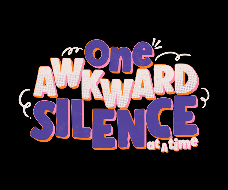 One Awkward Silence at a Time