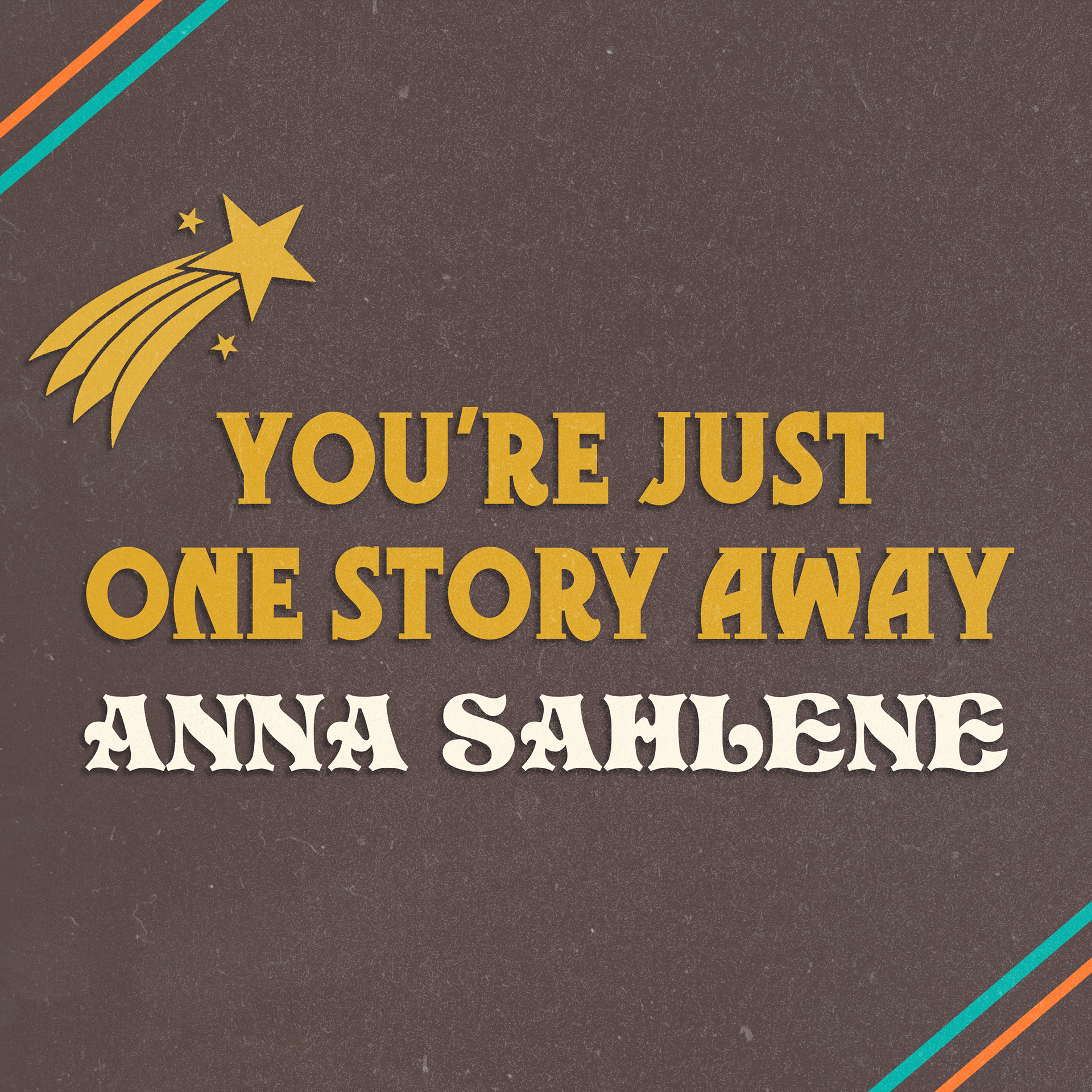2019 Anna Sahlene - You're Just One Story Away