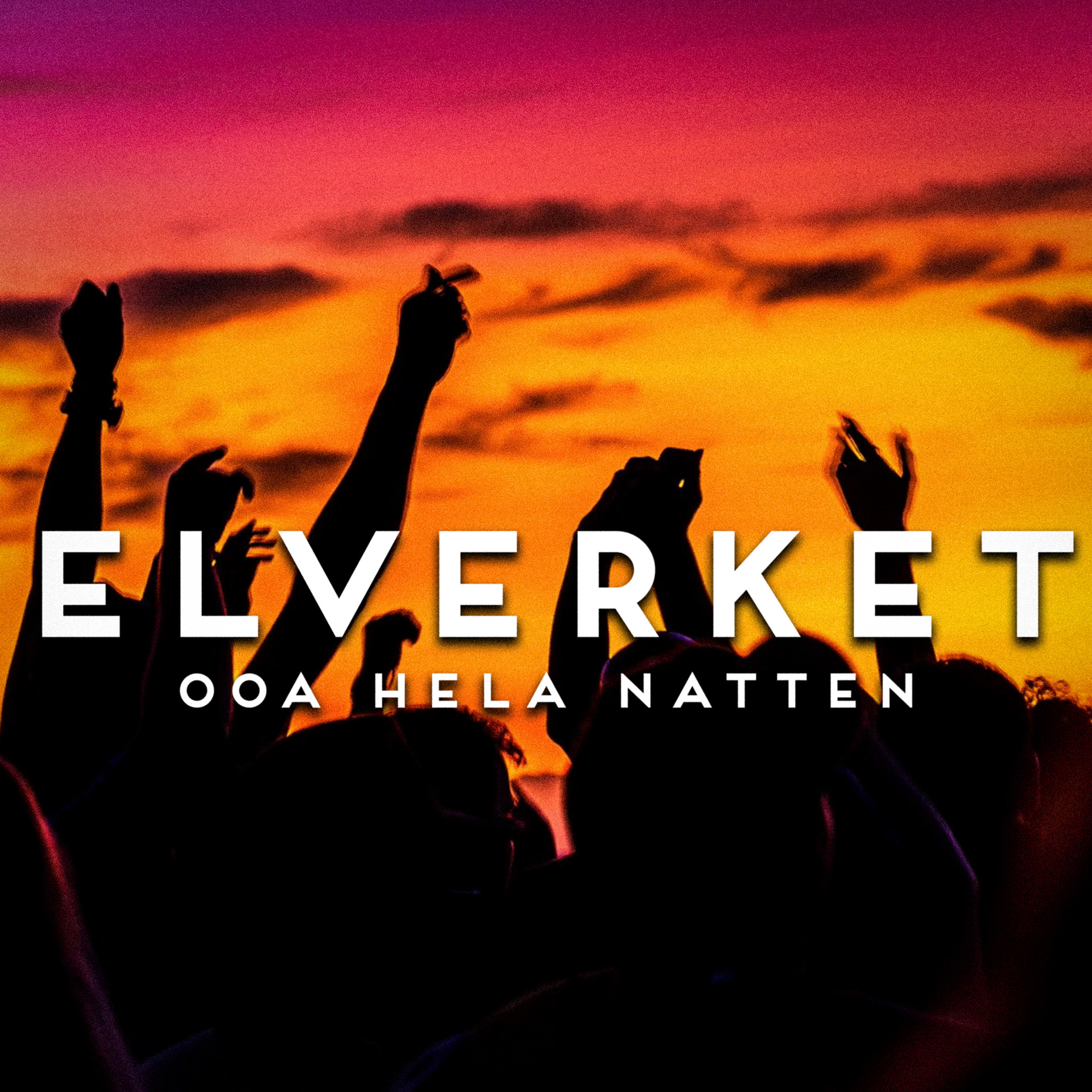 2022 Elverket - Ooa hela natten