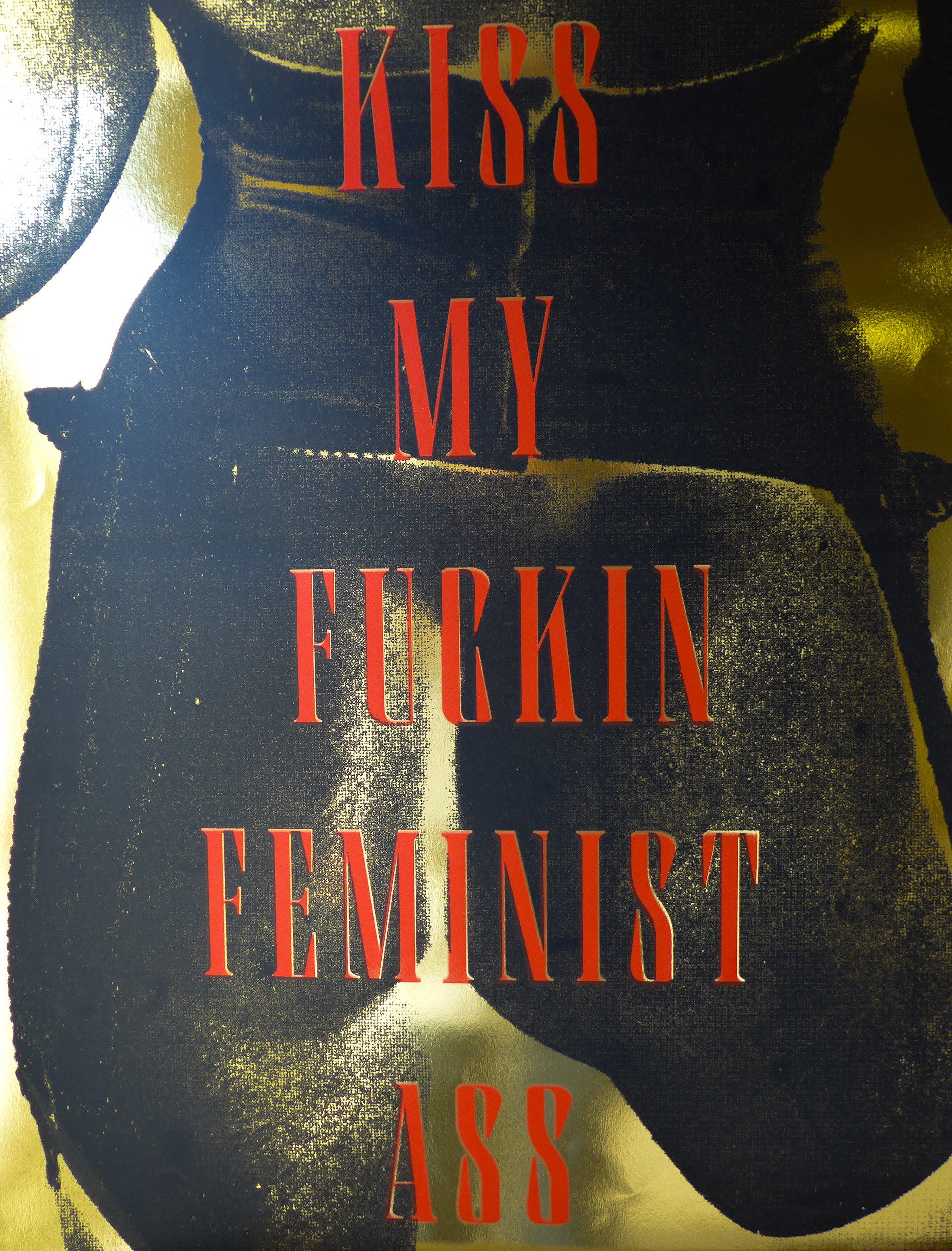 Kiss My Fuckin Feminist Ass