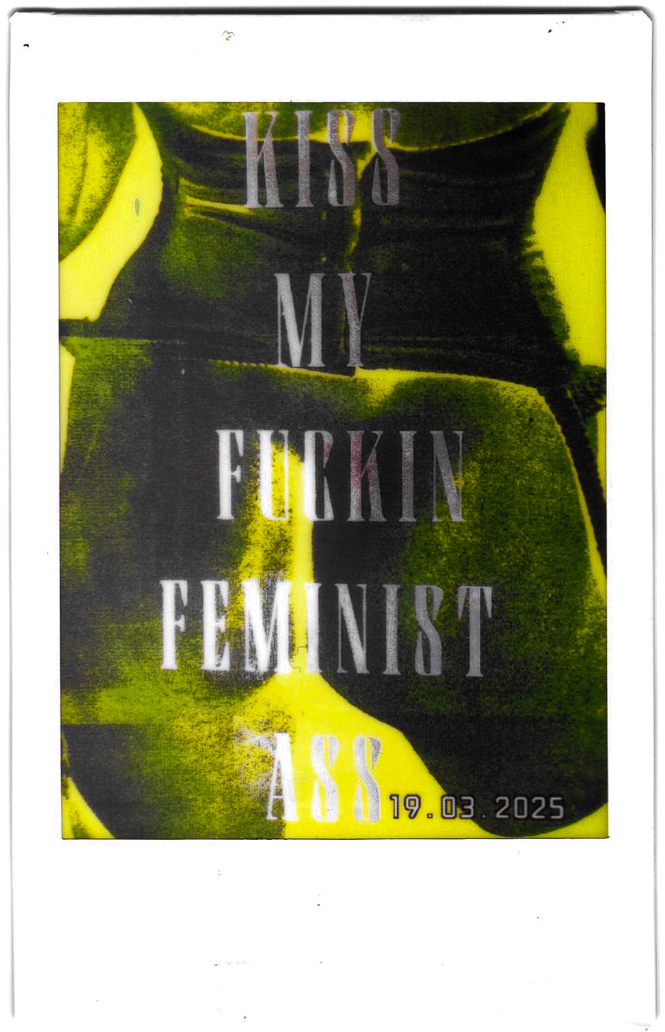 Kiss My Fuckin Feminist Ass