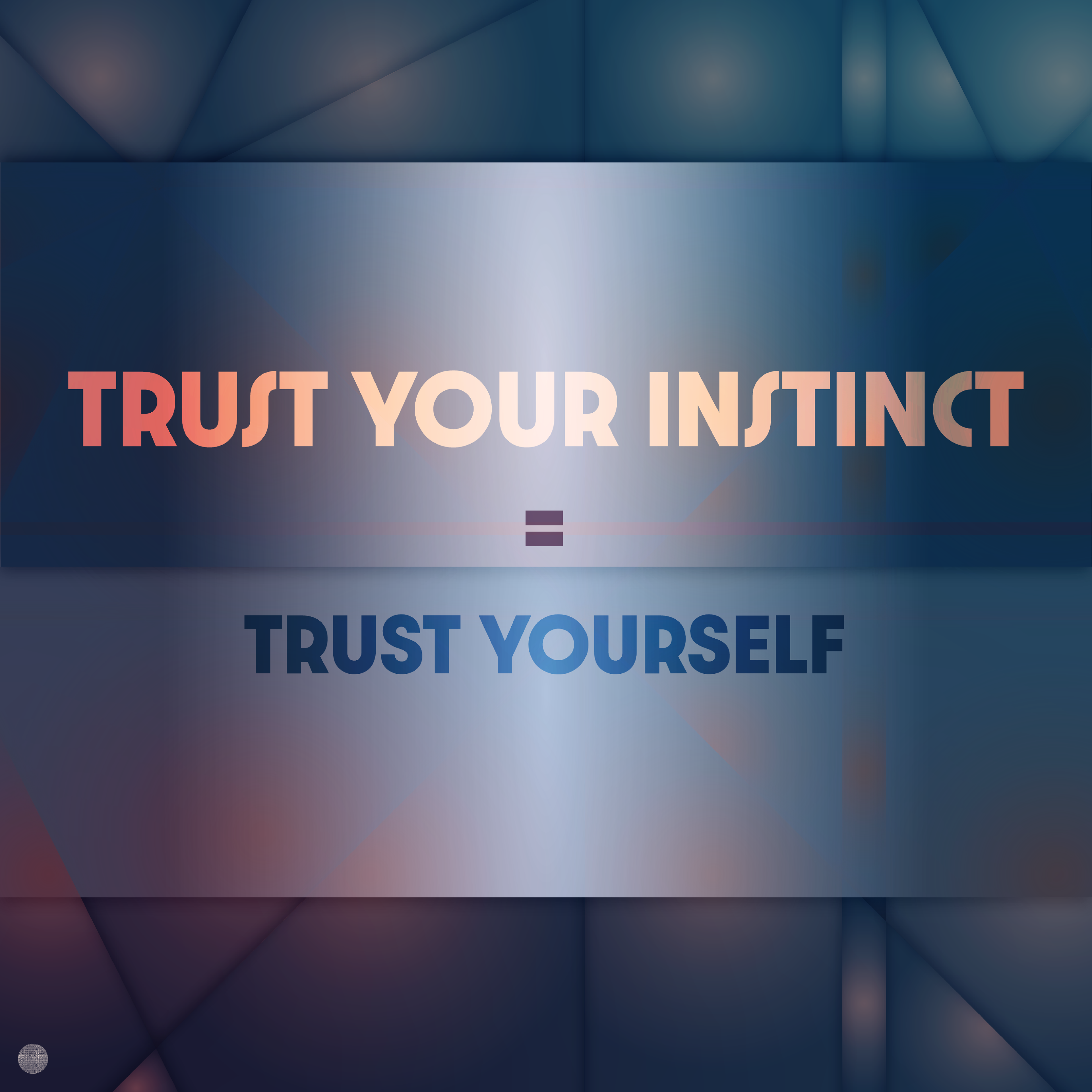 Trust Yourself