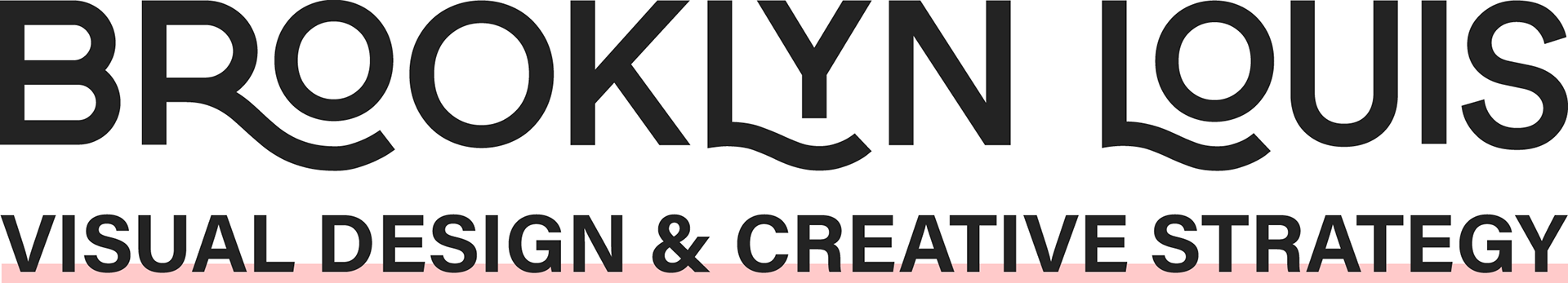 Brooklyn Louis Visual Design & Creative Strategy