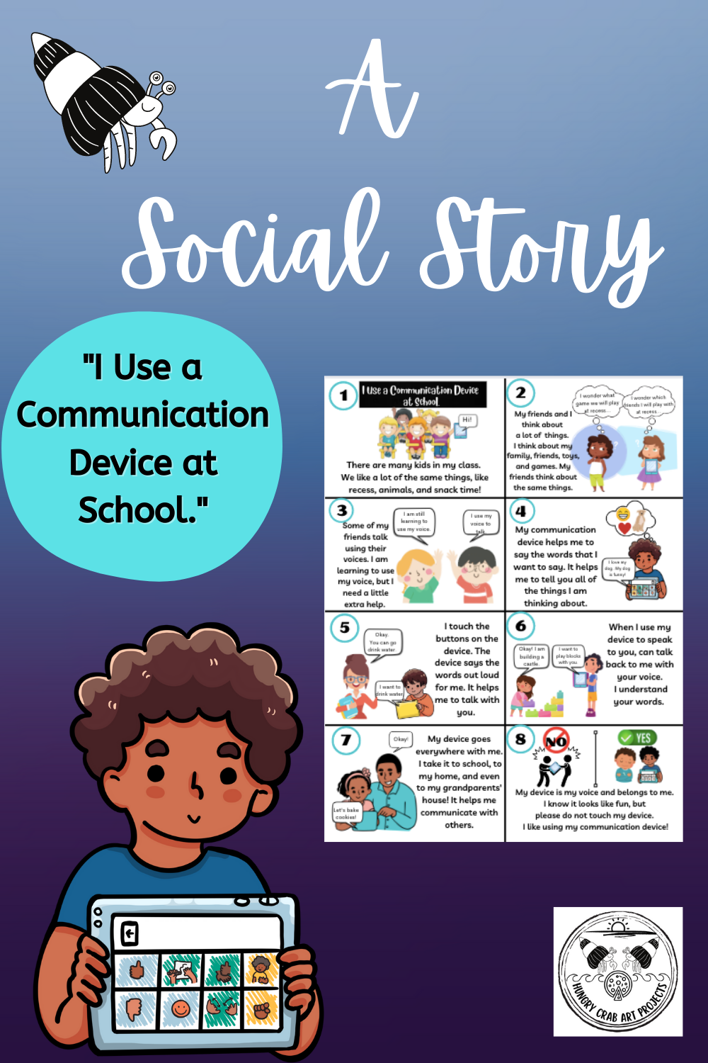 This image is an advertisement for "A Social Story" called "I Use a Communication Device at School." It shows a boy holding a communication device and also a one-page version of the social story. The logo is "Hungry Crab Art Projects" complete with a hermit crab eating pizza. 
