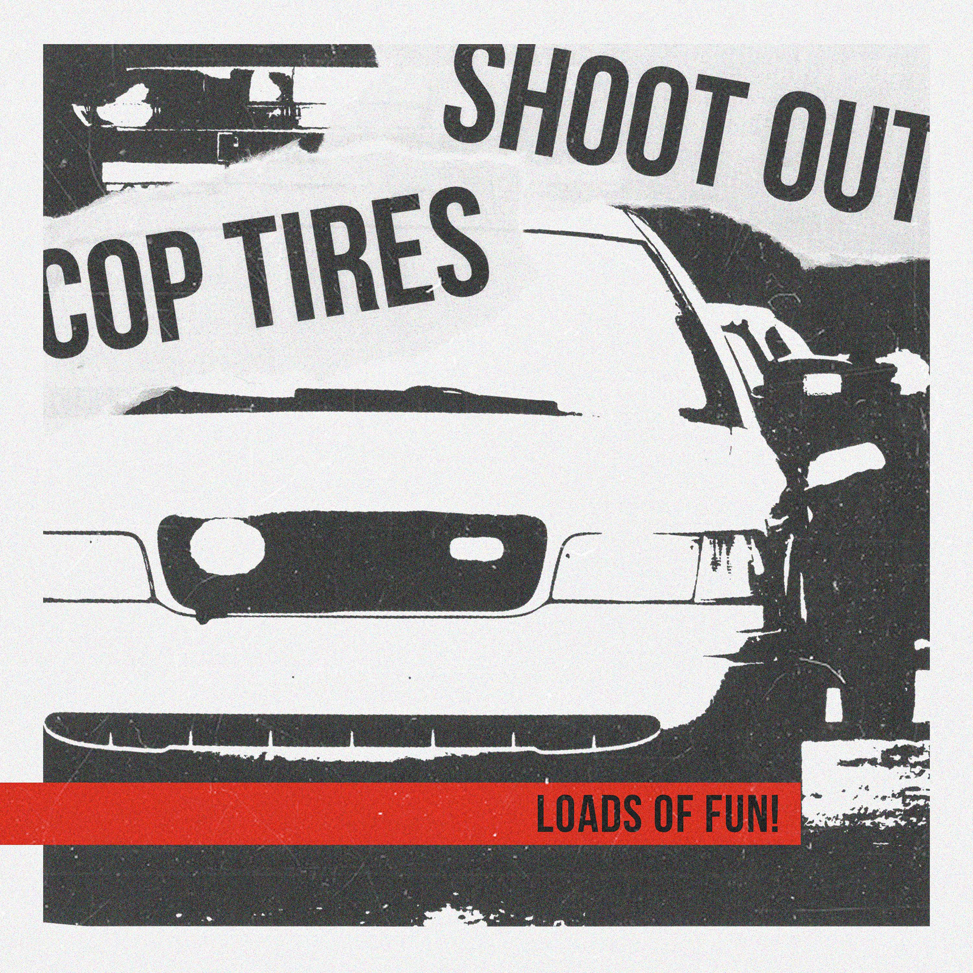 Shoot Out Cop Tires. 2022. (Inspired by Dead Kennedys.)