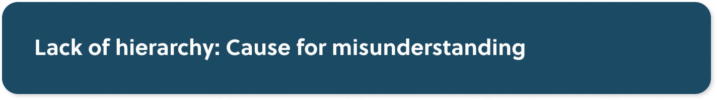 Lack of hierarchy: Cause for misunderstanding