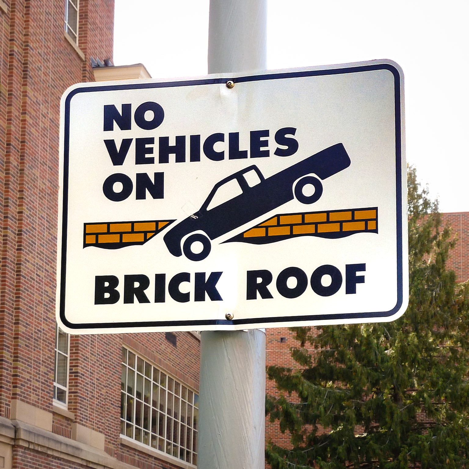 No Vehicles on Brick Roof