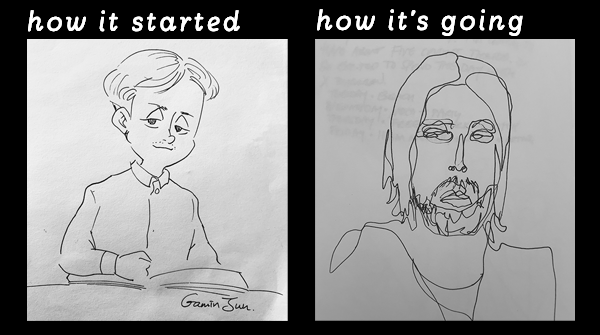 Drawings of me by Gamin Jun and Erica Scoggins in a how it started, how it's going meme.