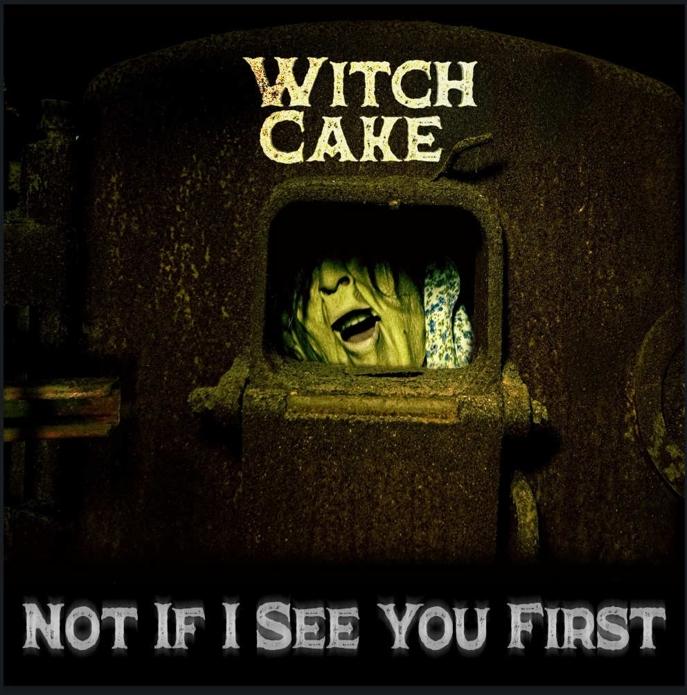 Witch Cake - Not If I See You First [2022]