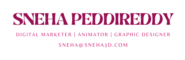 Sneha Peddireddy | Digital Marketer | Animator | Graphic Designer | sneha@sneha3d.com