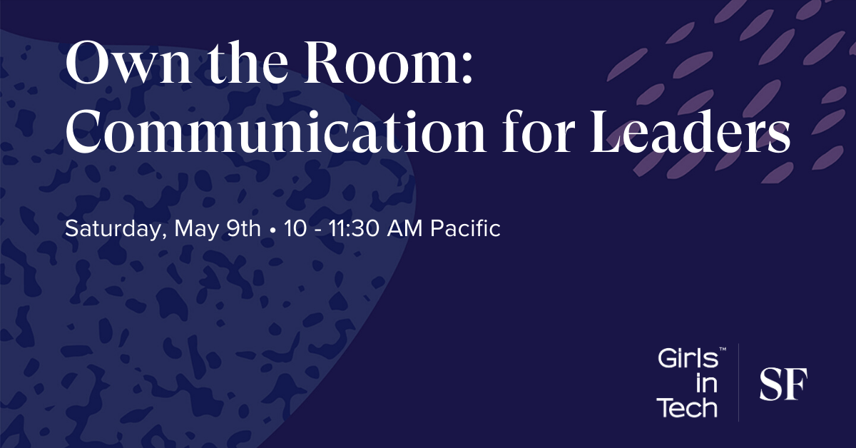 Girls In Tech SF 'Communication for Leaders', Design + Copy