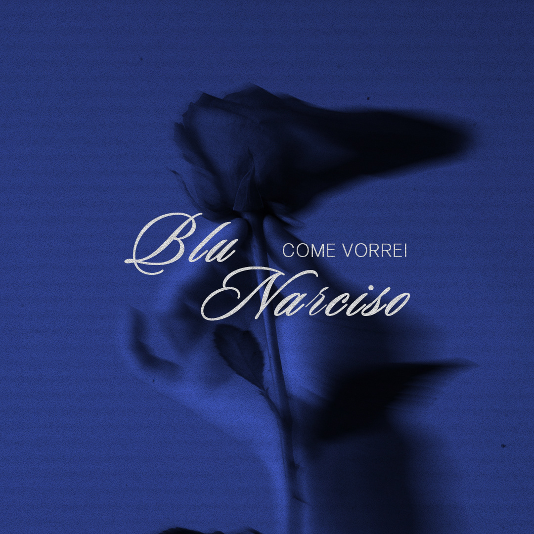 Come Vorrei - Blu Narciso