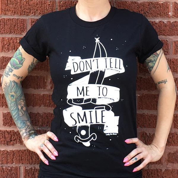 Don't Tell Me to Smile Shirt