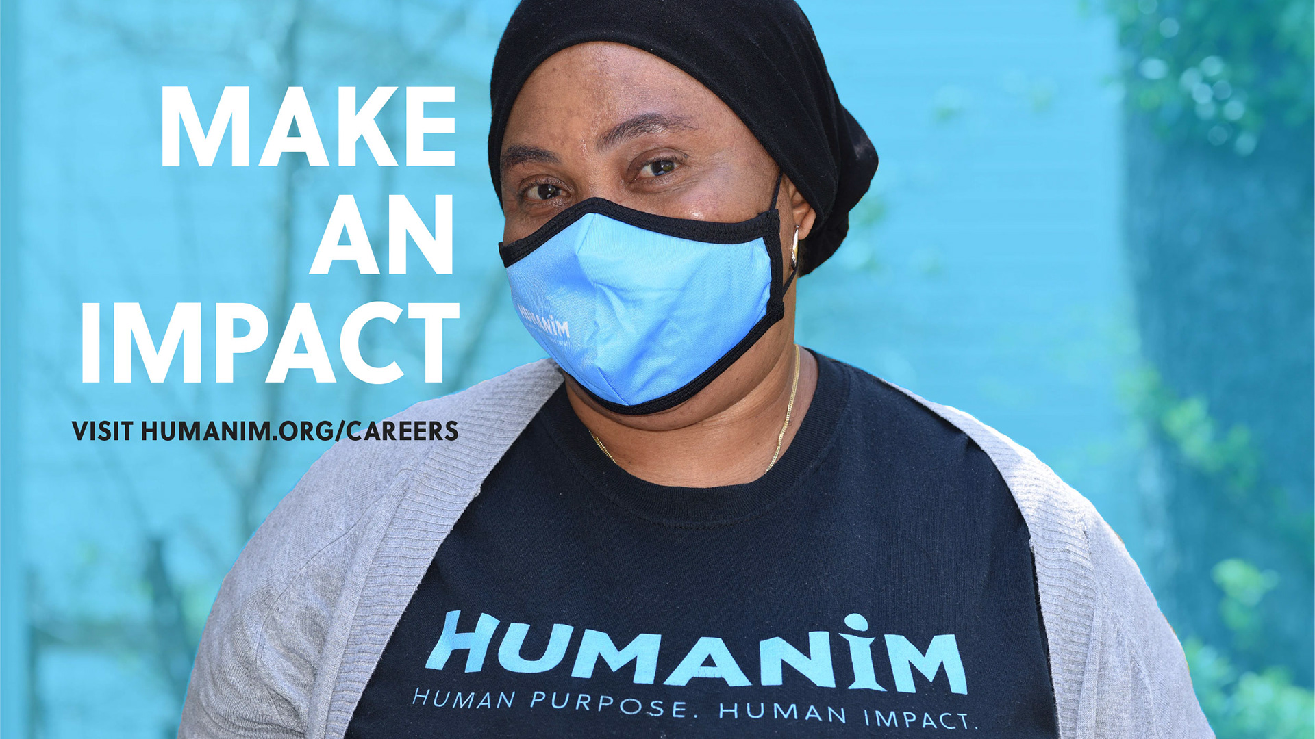 A Humanim employee wearing a face mask against a light blue background. To the left, there is bold text in all caps that says "MAKE AN IMPACT. VISIT HUMANIM.ORG/CAREERS"