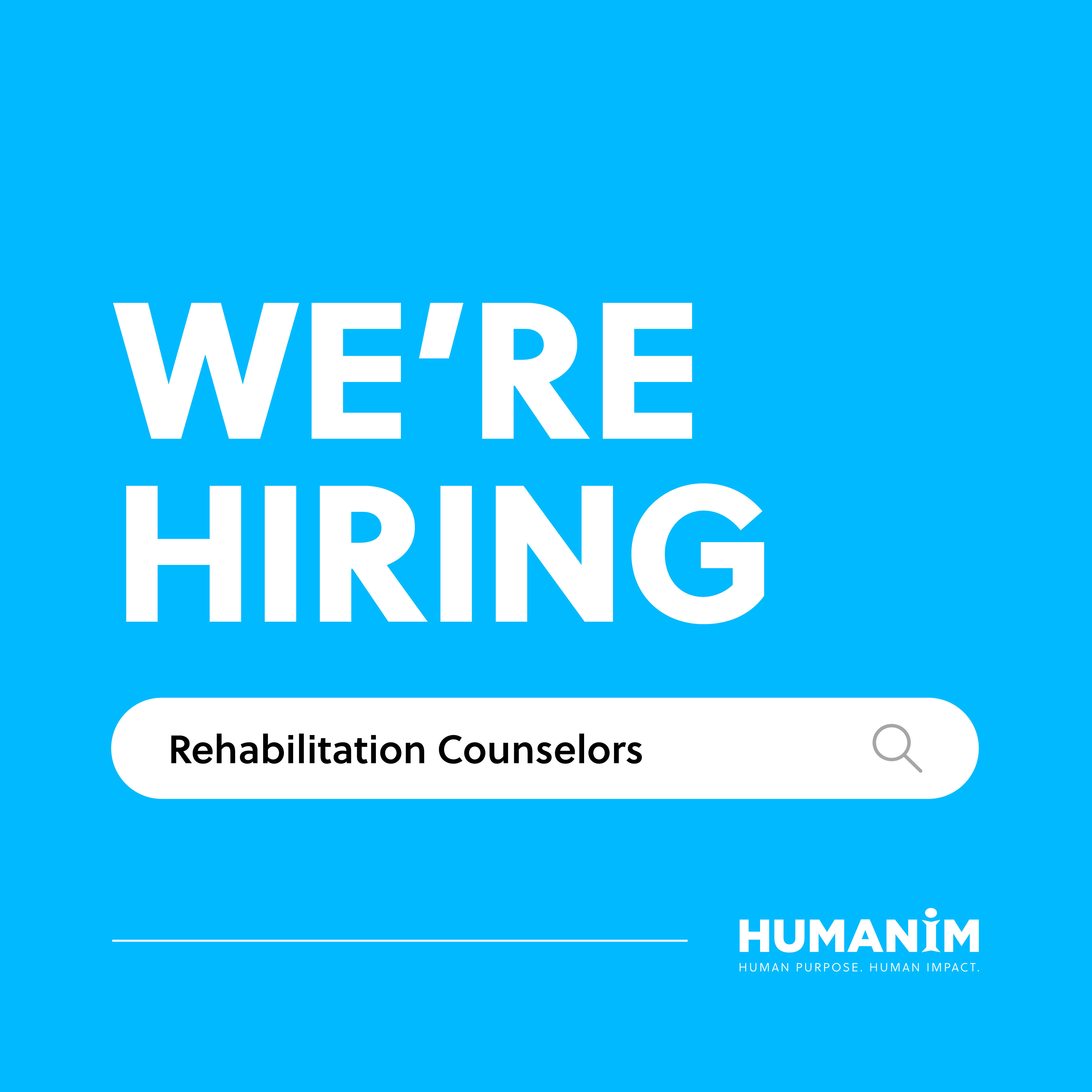 Bold white text that says "WE'RE HIRING" against a sky blue background. Underneath in a search bar, text says "Rehabilitation Counselors". Humanim company logo at the bottom right corner.