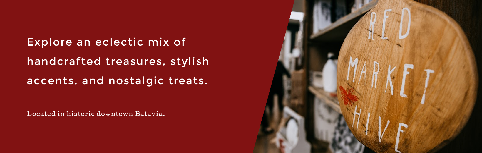 Explore an eclectic mix of handcrafted treasures, stylish accents, and nostalgic treats at Red Hive Market in Batavia, IL