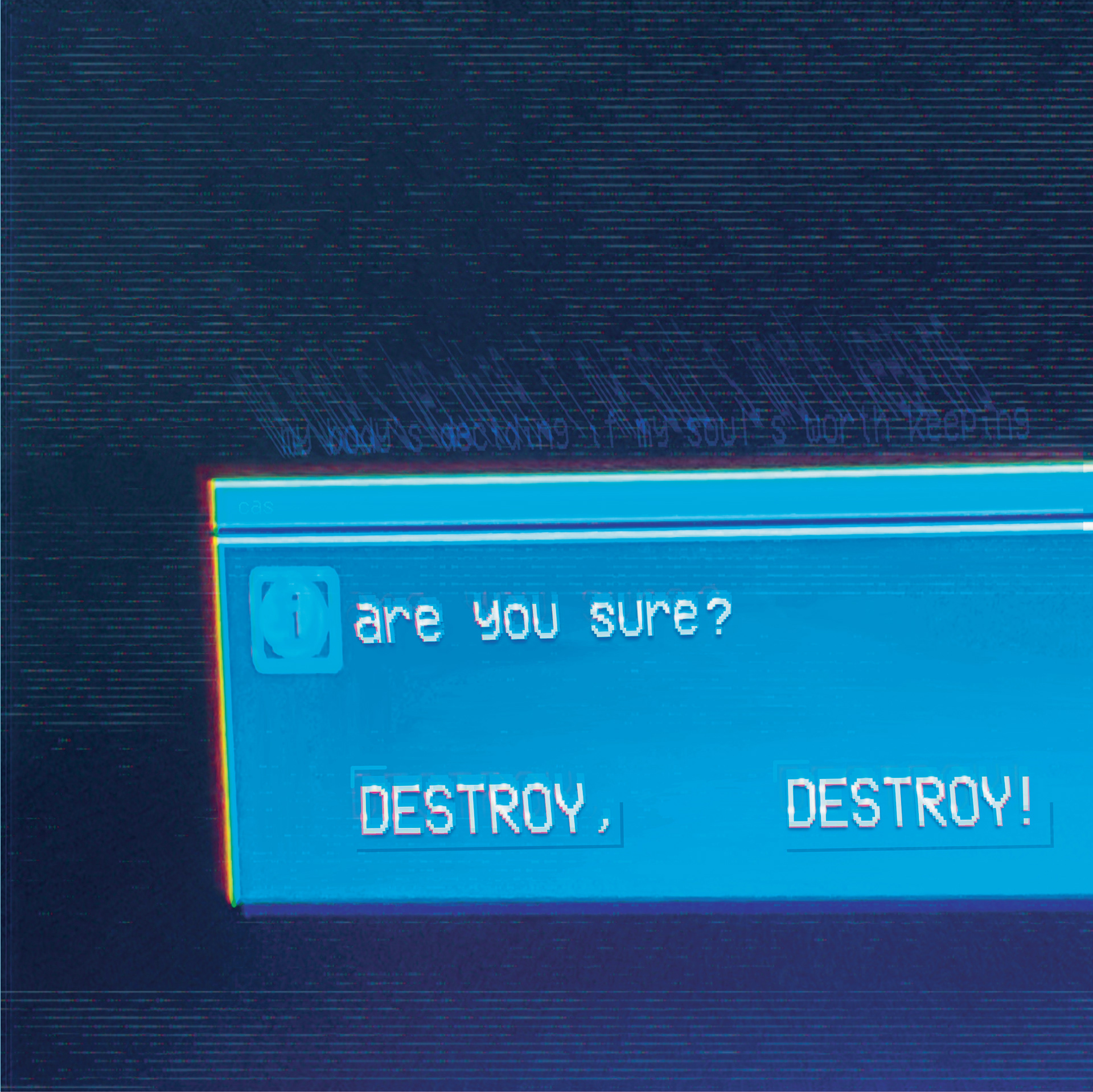 04. DESTROY, DESTROY!