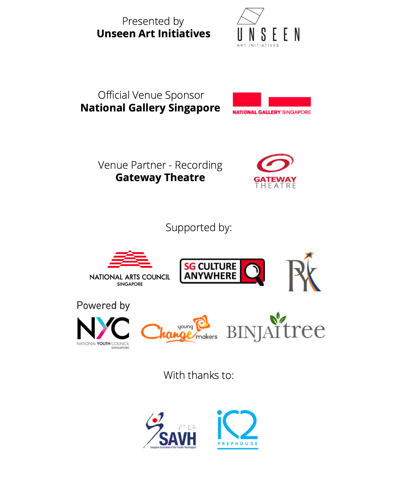 Presented by: Unseen Art Initiatives Official Venue Sponsor: National Gallery Singapore Venue Partner - Recording: Gateway Theatre Supported by: National Arts Council SG Culture Anywhere Philip Yeo Initiative BinjaiTree National Youth Council Young Change Makers With thanks to: Singapore Association of the Visually Handicapped (SAVH) iC2 Prephouse