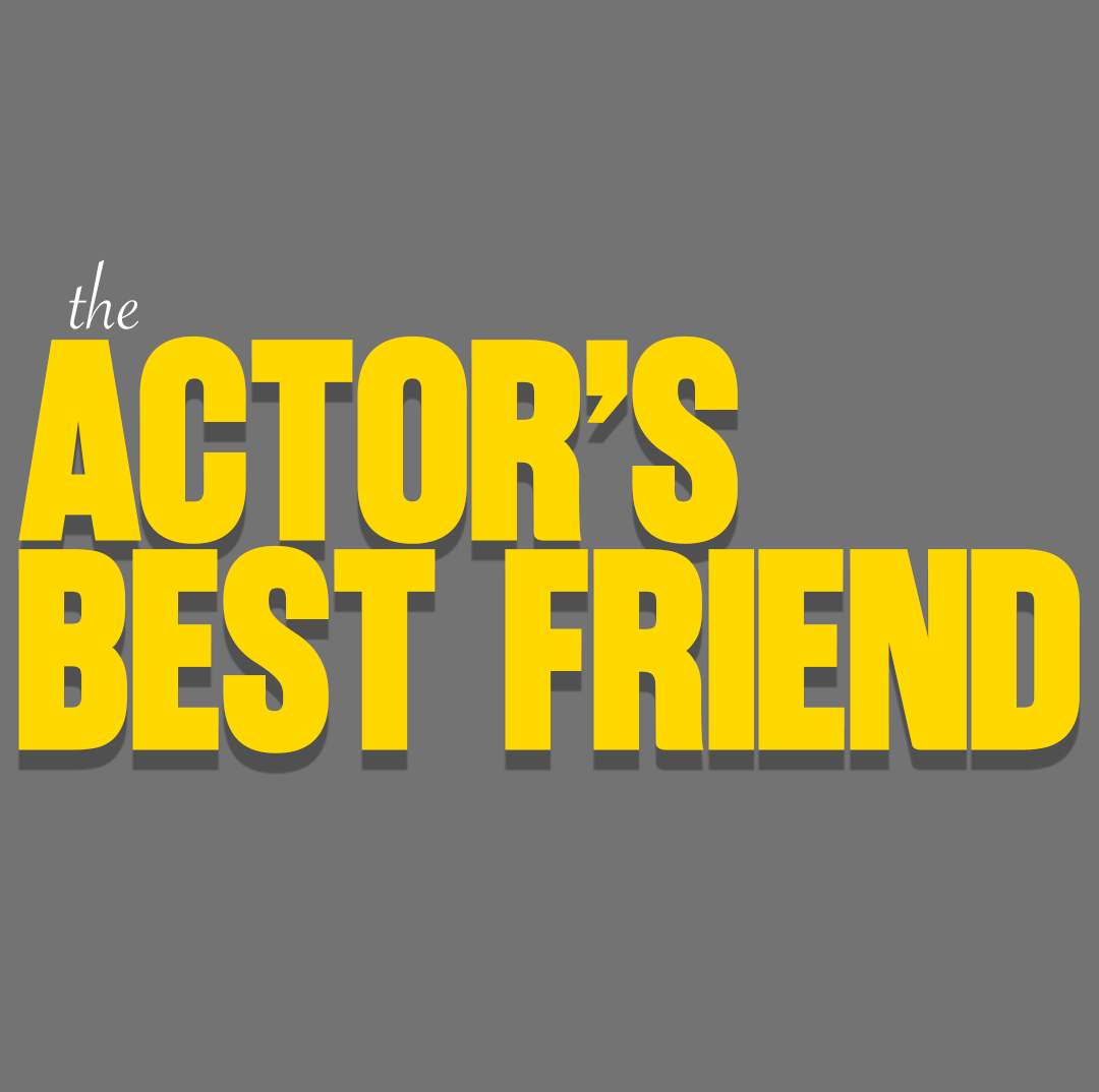 The Actor's Best Friend