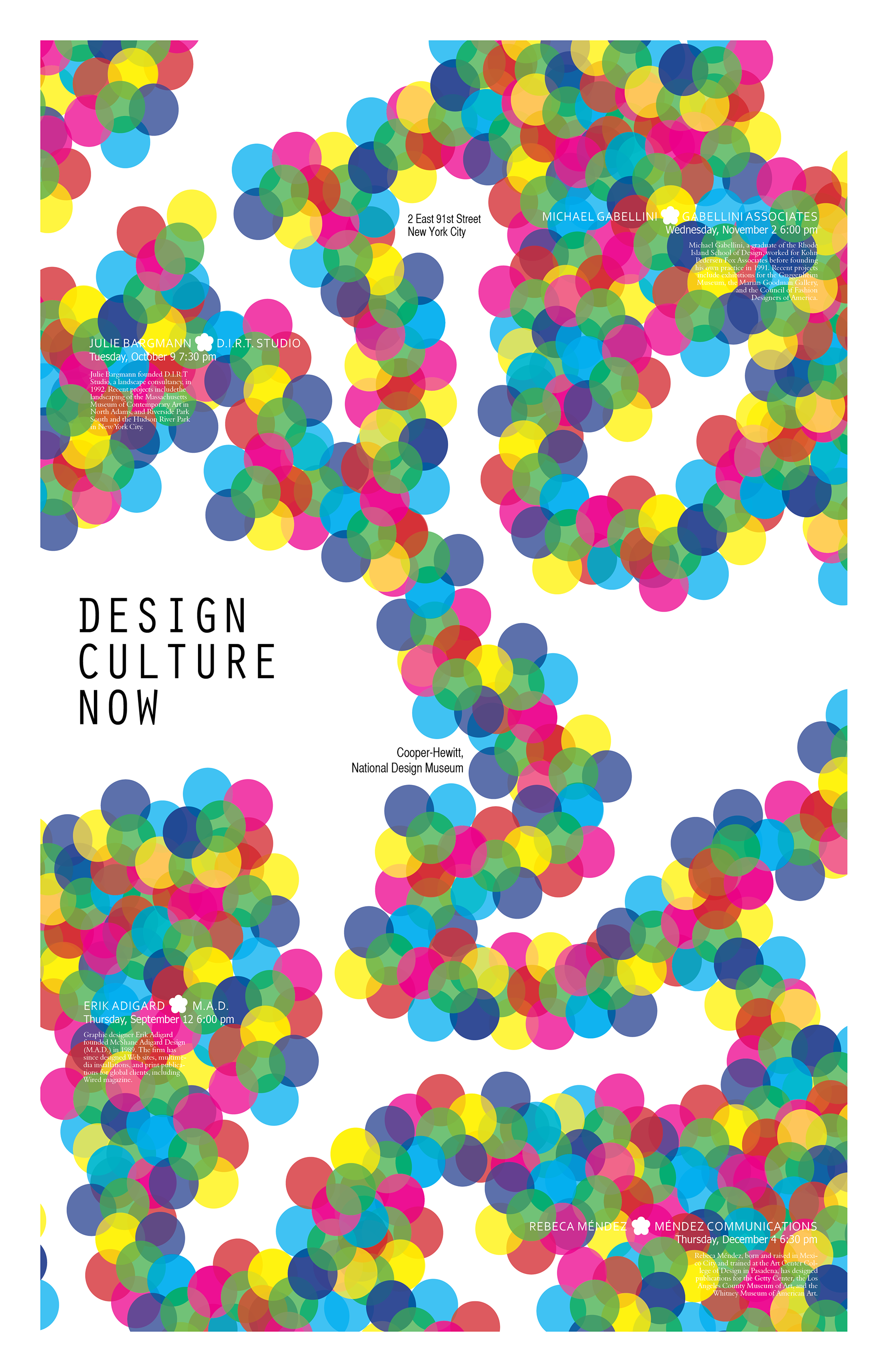 Design Culture Now Poster We were tasked with given information and had to lay it out in a exciting new composition for the public featuring all the artists and other information