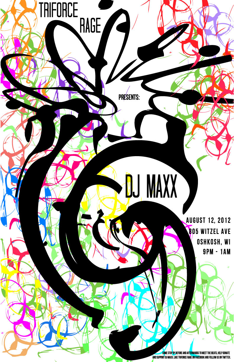 Triforce Rage Photography Poster Tasked with designing a series of posters, the main and important character is "DJ MAXX" Information is listed above!