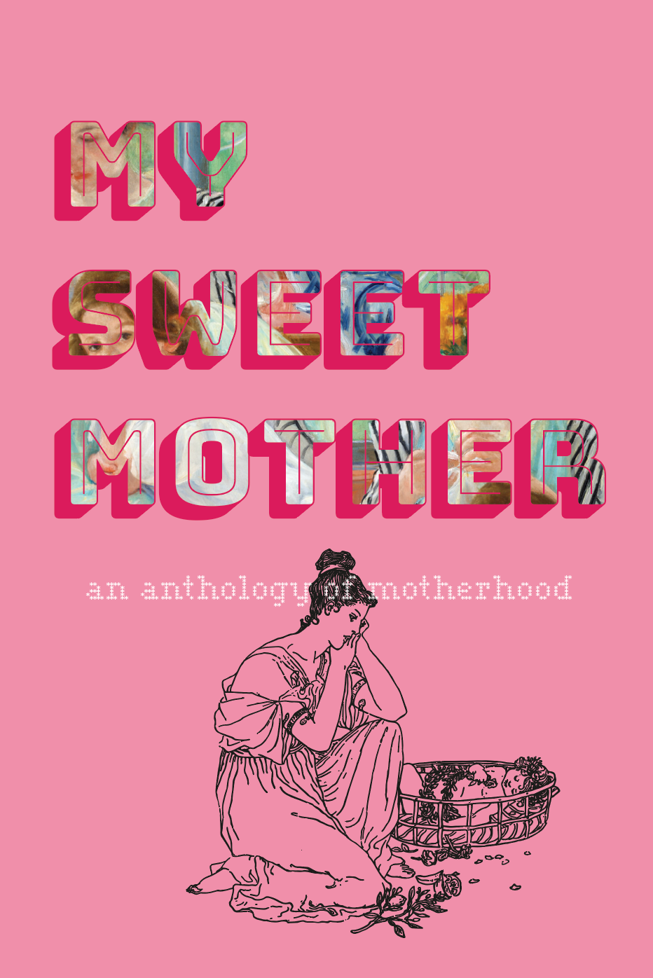 My Sweet Mother: an anthology of motherhood. Book Cover design. 2026.