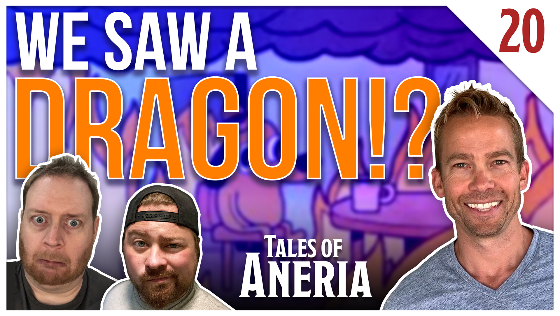 Thumbnail - Episode 20 - We Saw a Dragon!?