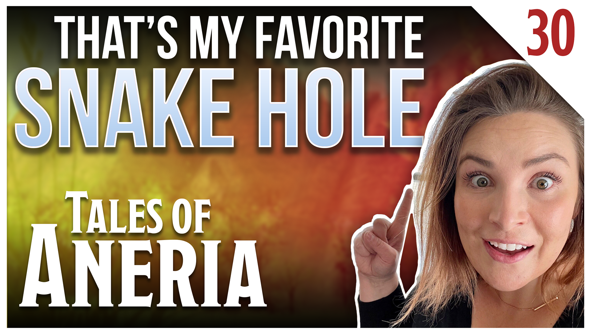 Thumbnail - Episode 30 - Thats my Favorite Snake Hole