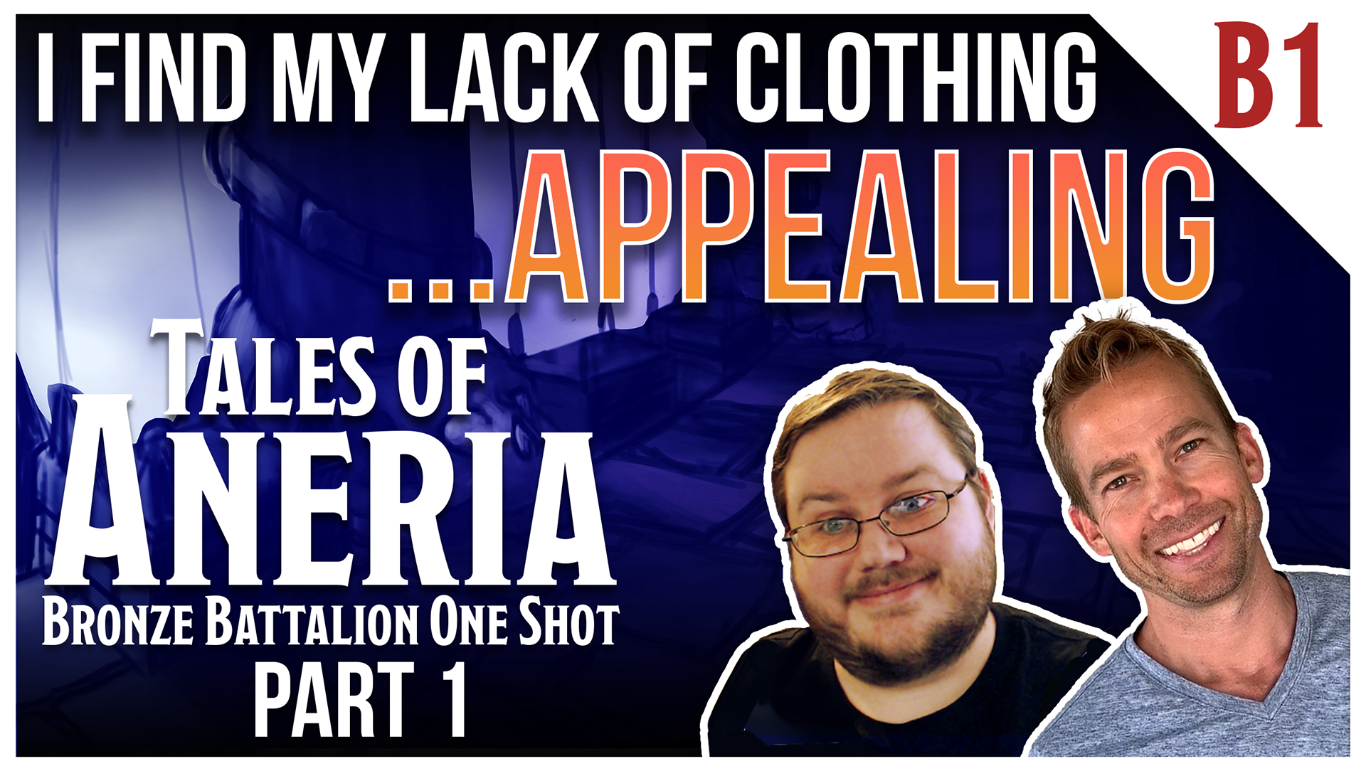 Thumbnail - Bronze Battalion Ep 1 - I find my lack of clothing appealing.